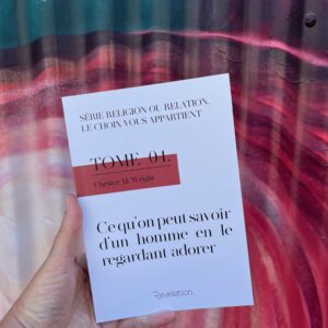 Tome 4 : Ce qu’on peut savoir d’un homme en le regardant adorer